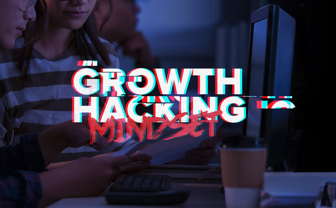 Growth Hacking: Sua empresa já tem este mindset?